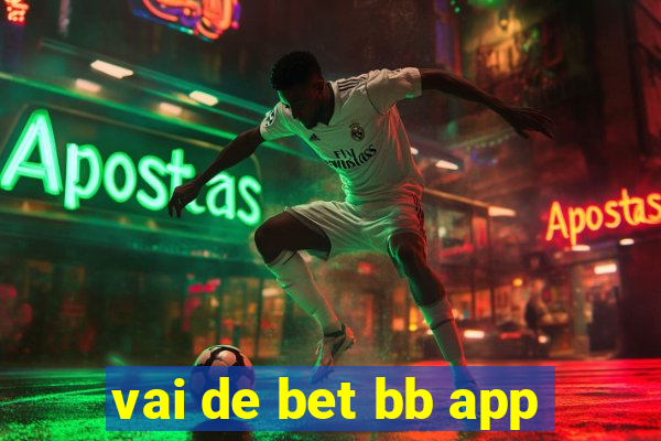 vai de bet bb app